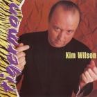 Kim Wilson - - Tiger Man  
