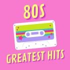 80s Greatest Hits