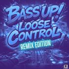 Bass Up! - Loose Control (Remix Edition)