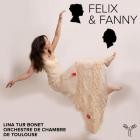 Lina Tur Bonet x Orchestre de Chambre de Toulouse - Felix et Fanny