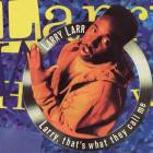 Larry Larr-Larry Thats What They Call Me-16BIT-WEB-FLAC-1991-SHHHHHH