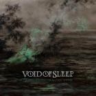 Void of Sleep - The Abyss into Which We All Have to Stare