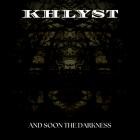 Khlyst - And Soon The Darkness