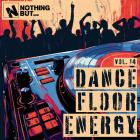 VA - Nothing But -  Dancefloor Energy, Vol  14
