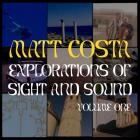 Matt Costa - - Explorations Of Sight And Sound, Vol 1  