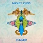 Mickey Cupid - Summer (The Remixes)