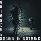 Quickened - Drown In Nothing