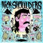 Nick Shoulders - - All Bad  