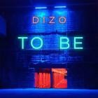 Dizo - To Be