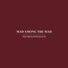 Thymolphthalein - Mad Among the Mad