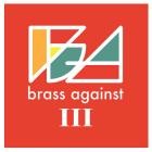 Brass Against - - Brass Against III  