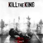 T I  - Kill The King