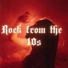 Rock from the 10s