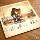 Andrew Spencer x Tom Pulse x X-Ant Neon - Reste Avec Moi
