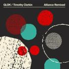 GLOK And Timothy Clerkin - Alliance Remixed