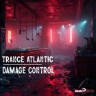 Trance Atlantic - Damage Control