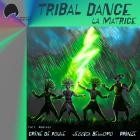 La Matrice - Tribal Dance