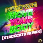 Raindropz! - Move Your Body (Stacccato REMIX)