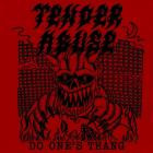 Tender Abuse - Do One's Thang