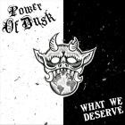 Power Of Dusk - What We Deserve