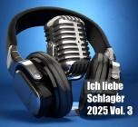 Ich liebe Schlager 2025 Vol.3