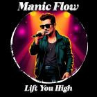 Manic Flow - Lift You High