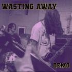 Wasting Away - Demo