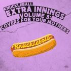 Knuckleball - Extra Innings Vol 3 Covers For Your Mothers