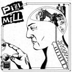 Pill Mill - Pill Mill