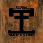 Dystopian Future Movies - War Of The Ether
