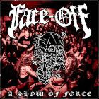 Face Off - A Show Of Force