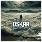 DJ Oskar - I Will Not Give Up