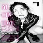 Alcestice - Watch Me