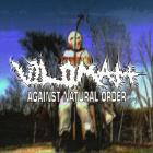 Vilomah - Against Natural Order