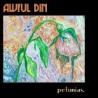 Awful Din - Petunias