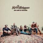 The River Arkansas - - Any Kind Of Weather  