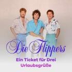 Die Flippers - Ein Ticket für Drei - Urlaubsgrüße