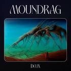 Moundrag - Deux