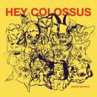 Hey Colossus - Heaven Was Wild