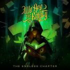 We Are The Empty - - THE ENDLESS CHAPTER  