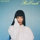 Alisa Xayalith - Slow Crush