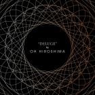 Oh Hiroshima - Deluge
