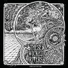 These Wicked Rivers - Force of Nature