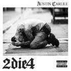 Austin Carlile - 2die4