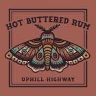 Hot Buttered Rum - Uphill Highway