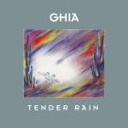 Ghia - Tender Rain