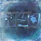 WHOLE WORLD WEPT - - GUILT TRAILS  