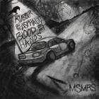 MSMRS - Rubber On The Asphalt, Blood On My Hands