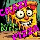 Sandro DJ Fear - CRAZY PIZZA