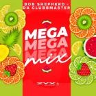 VA - Bob Shepherd x Da Clubbmaster Mega Mix